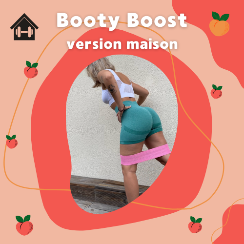 Booty Boost maison